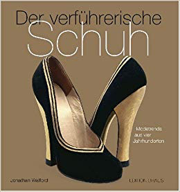 Der verführerische Schuh: Modetrends aus vier Jahrhunderten