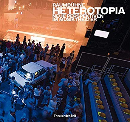 RAUMBÜHNE HETEROTOPIA - Neue Perspektiven im Musiktheater