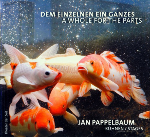 Dem Einzelnen ein Ganzes / A Whole for the Parts - Jan Pappelbaum: Bühnen / Stages